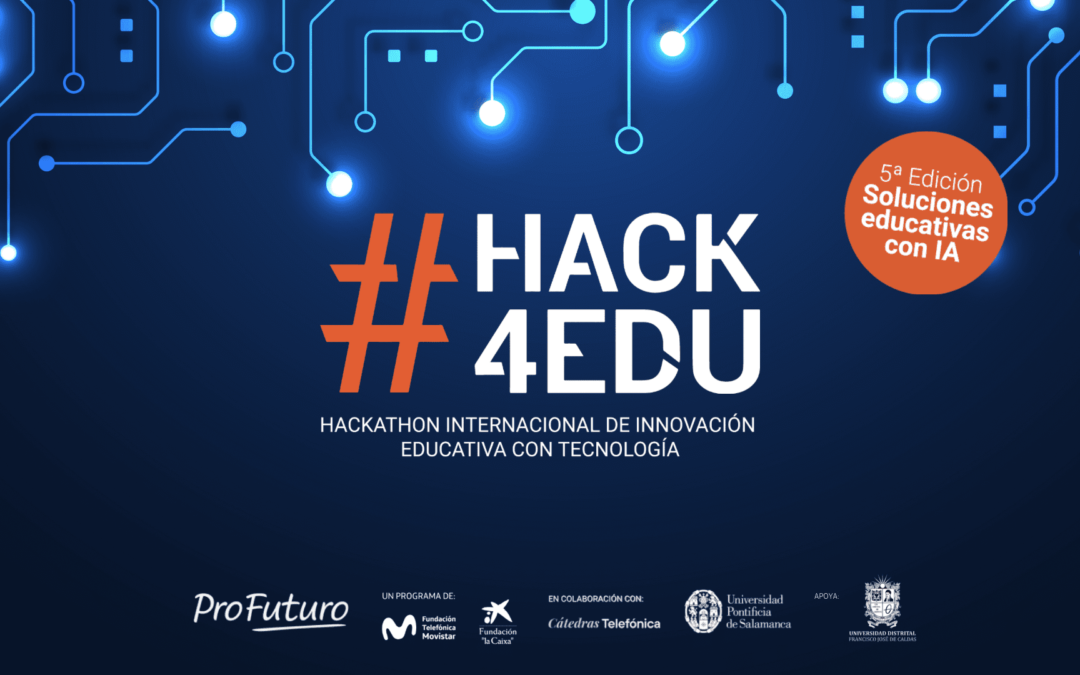 Llega la quinta edición de #hack4edu de Fundación Telefónica Movistar