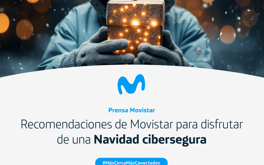 Recomendaciones de Movistar para disfrutar de una Navidad cibersegura